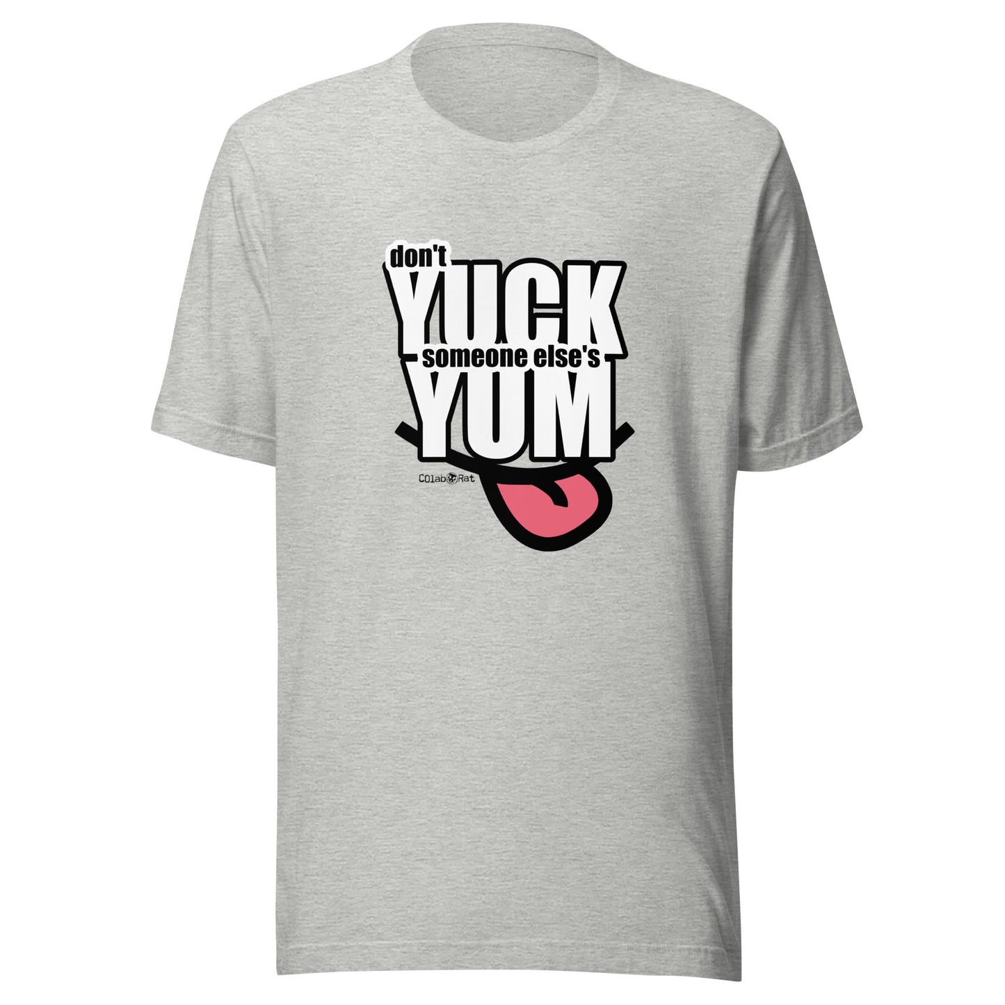 Impactful Don't YUCK someone else's YUM t-shirt