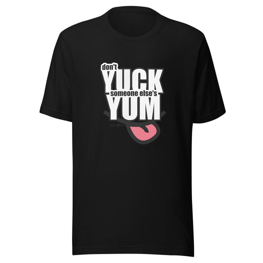 Impactful Don't YUCK someone else's YUM t-shirt