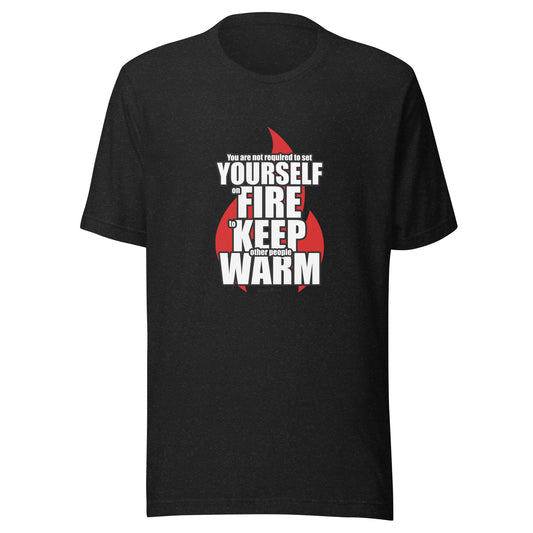 Impactful Set Yourself on Fire t-shirt