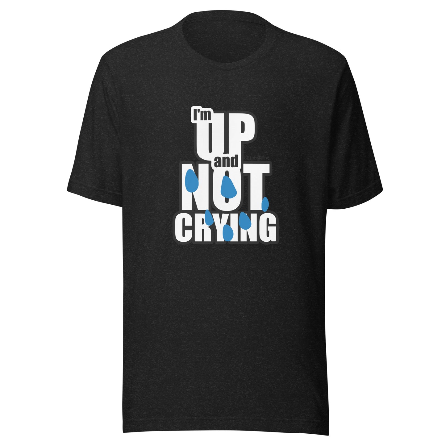 Impactful Up & NOT Crying t-shirt