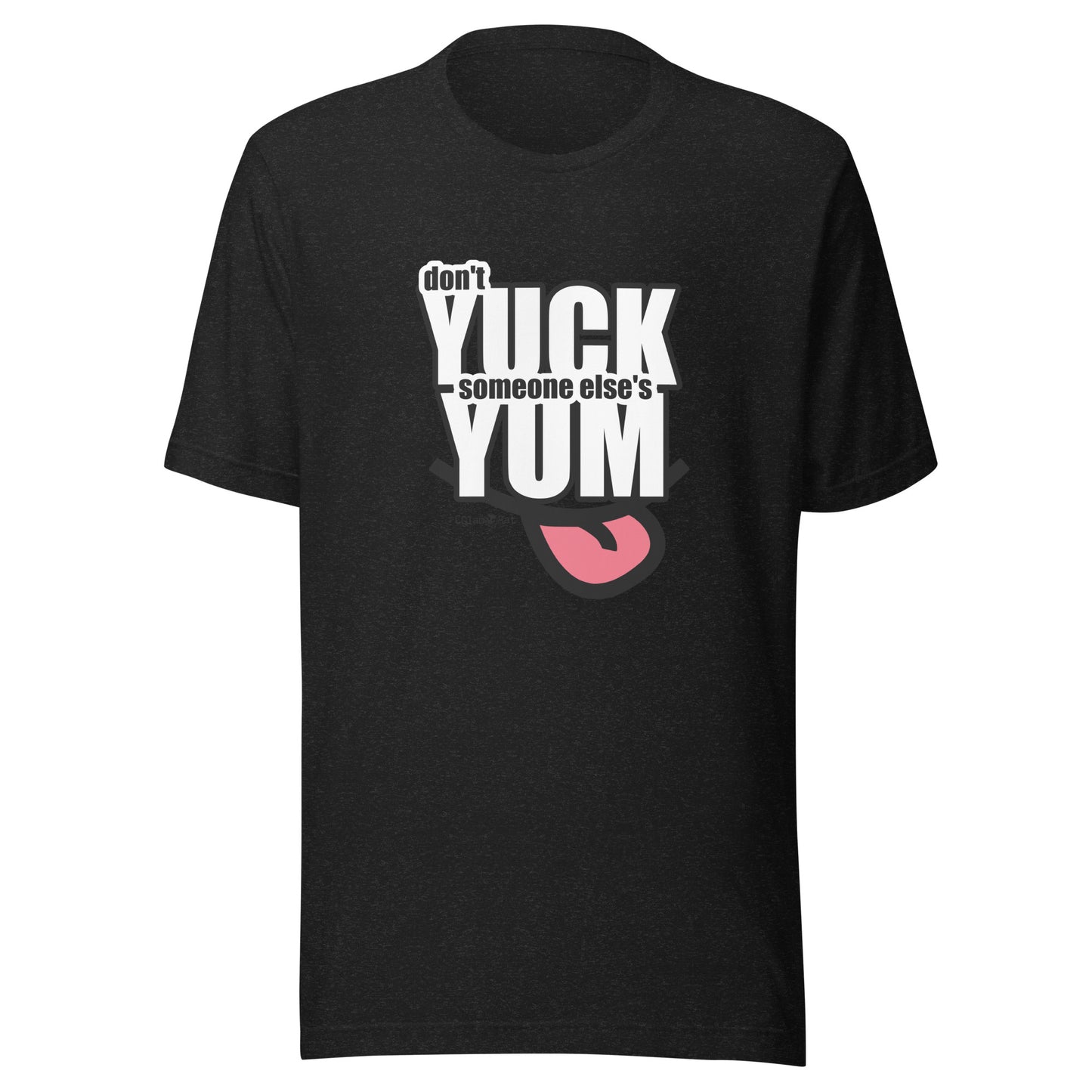 Impactful Don't YUCK someone else's YUM t-shirt