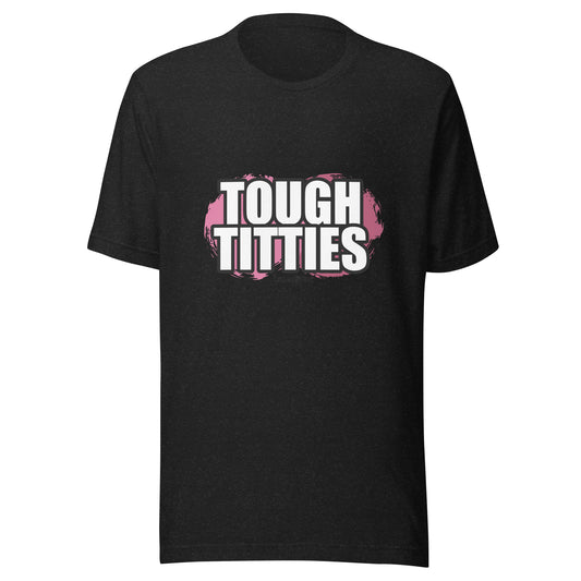 Impactful Tough Ti++ies t-shirt