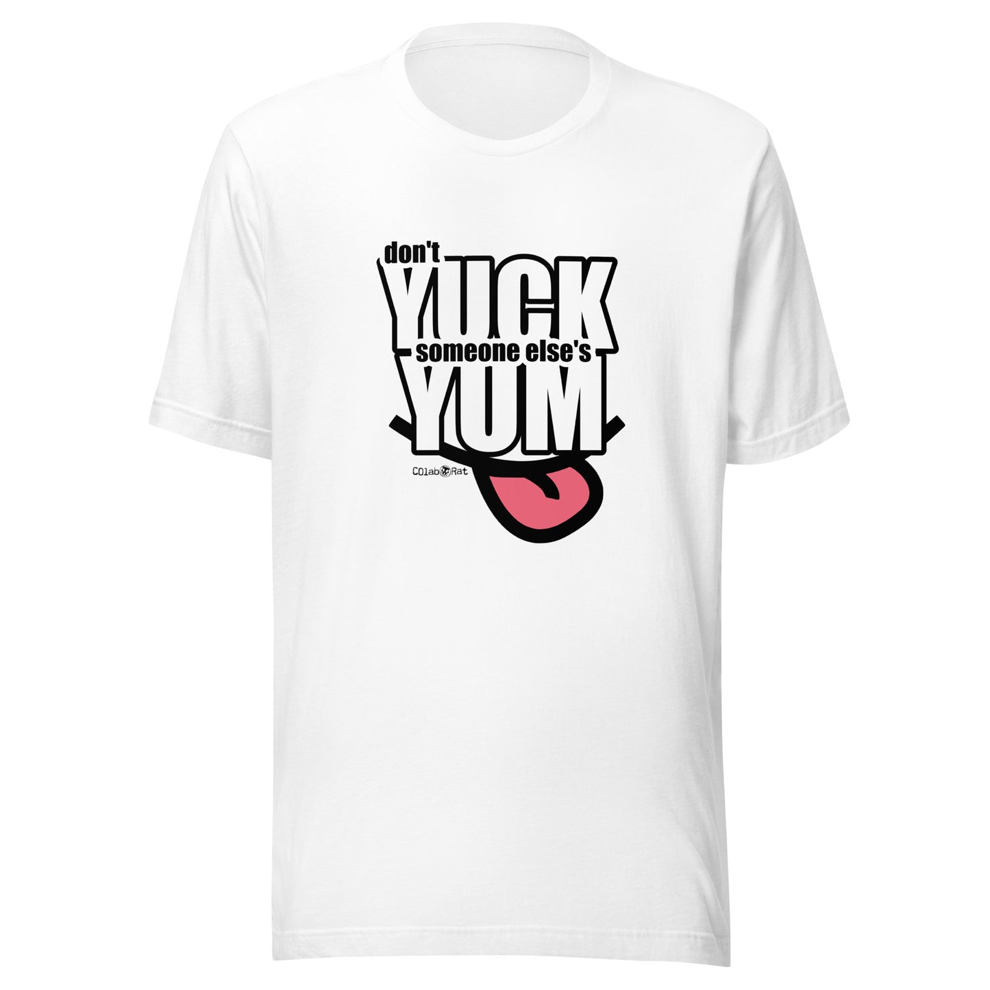 Impactful Don't YUCK someone else's YUM t-shirt