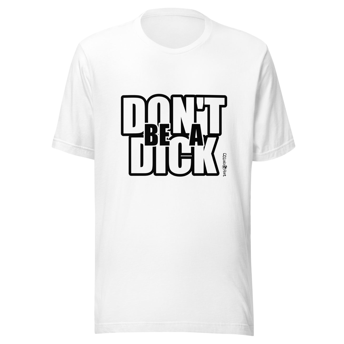 Impactful Don't be a DICK t-shirt